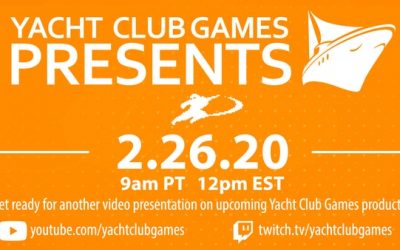 Yacht Club Games will be showing a video containing new statements from the company on February 26
